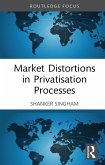 Market Distortions in Privatisation Processes (eBook, ePUB)