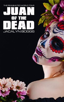 Juan of the Dead (The Reanimated World Tour) (eBook, ePUB) Cover Juan of the Dead (The Reanimated World Tour) (eBook, ePUB)