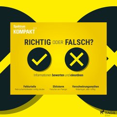 Spektrum Kompakt: Richtig oder falsch? Informationen bewerten und einordnen (MP3-Download) - Kompakt, Spektrum