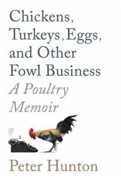 Cover Chickens, Turkeys, Eggs and Other Fowl Business; a Poultry Memoir (eBook, ePUB)