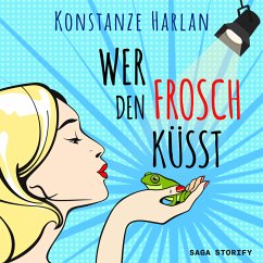 Wer den Frosch küsst (MP3-Download) - Harlan, Konstanze