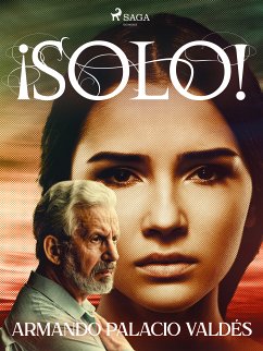 ¡Solo! (eBook, ePUB) - Palacio Valdés, Armando