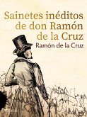 Sainetes inéditos de don Ramón de la Cruz (eBook, ePUB)