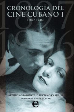 Cronología del cine cubano I (1897-1936) (eBook, ePUB) - Agramonte, Arturo; Castillo, Luciano