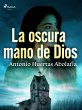 La oscura mano de Dios (eBook, ePUB) - Bild 1