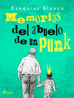 Memorias del abuelo de un punk (eBook, ePUB) - Blanco, Ezequías