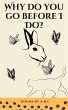Why Do You Go Before I Do? (eBook, ePUB) - Bild 1