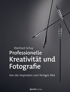 Professionelle Kreativität und Fotografie (eBook, ePUB) - Schuy, Eberhard