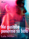 Me gustaba ponerme su bata (eBook, ePUB)