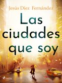 Las ciudades que soy (eBook, ePUB)