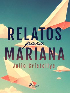 Relatos para Mariana (eBook, ePUB) - Cristellys Barrera, Julio