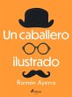 Un caballero ilustrado (eBook, ePUB) - Bild 1