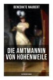 Die Amtmannin von Hohenweile (Historischer Roman)