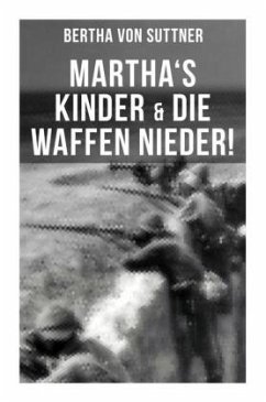 Martha's Kinder & Die Waffen nieder! - Suttner, Bertha von