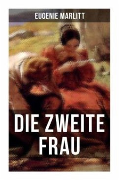 Die zweite Frau - Marlitt, Eugenie