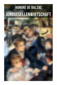 Junggesellenwirtschaft - Balzac, Honoré de