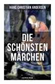 Die schönsten Märchen von Hans Christian Andersen (Illustrierte Ausgabe)