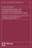 Persönlichkeitsschutz und Presseberichterstattung im deutschen und italienischen Recht