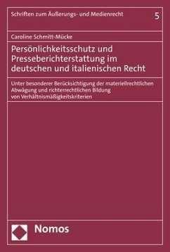 Persönlichkeitsschutz und Presseberichterstattung im deutschen und italienischen Recht - Schmitt-Mücke, Caroline