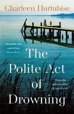 The Polite Act of Drowning - Hurtubise, Charleen