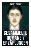 Marcel Proust: Gesammelte Romane & Erzählungen