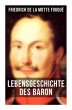 Lebensgeschichte des Baron Friedrich de... - Bild 1