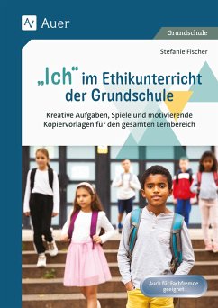 Ich im Ethikunterricht der Grundschule - Fischer, Stefanie