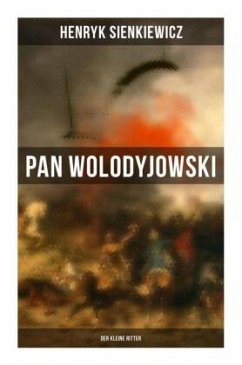 Pan Wolodyjowski: Der kleine Ritter - Sienkiewicz, Henryk