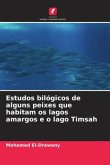 Estudos bilógicos de alguns peixes que habitam os lagos amargos e o lago Timsah