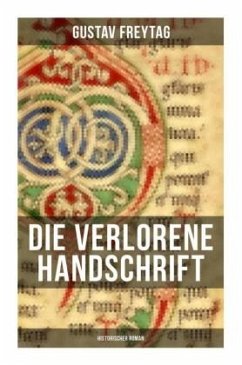 Die verlorene Handschrift (Historischer Roman) - Freytag, Gustav