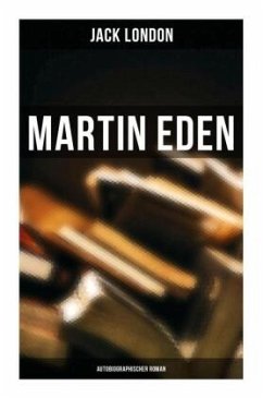 Martin Eden (Autobiographischer Roman) - London, Jack