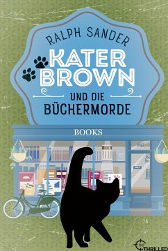 Kater Brown und die Büchermorde / Kater Brown Bd.10 - Sander, Ralph