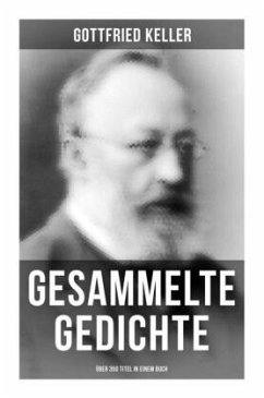 Gesammelte Gedichte (Über 350 Titel) - Keller, Gottfried