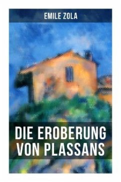 Die Eroberung von Plassans - Zola, Emile