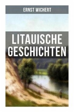 Litauische Geschichten - Wichert, Ernst