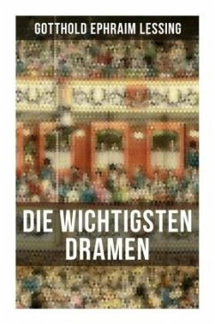 Cover Die wichtigsten Dramen von Gotthold Ephraim Lessing