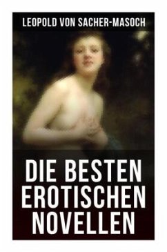 Die besten erotischen Novellen - Sacher-Masoch, Leopold von