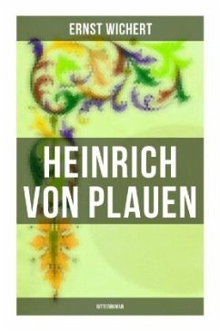 Heinrich von Plauen: Ritterroman - Wichert, Ernst