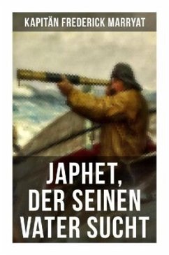 Japhet, der seinen Vater sucht - Kapitän Marryat, Frederick