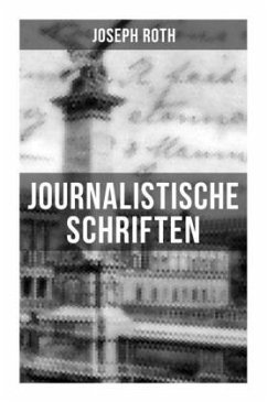 Journalistische Schriften von Joseph Roth - Roth, Joseph