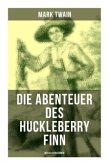 Die Abenteuer des Huckleberry Finn (Mit Illustrationen)