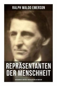 Repräsentanten der Menschheit (Ausgewählte Aufsätze von Ralph Waldo Emerson) - Emerson, Ralph Waldo