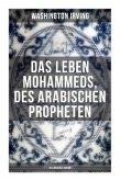 Das Leben Mohammeds, des arabischen Propheten (Historisher Roman)