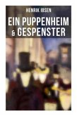 Henrik Ibsen: Ein Puppenheim & Gespenster