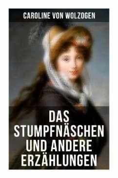 Das Stumpfnäschen und andere Erzählungen - Wolzogen, Caroline von