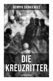 Die Kreuzritter: Historischer Roman