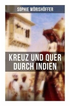 Kreuz und quer durch Indien - Wörishöffer, Sophie