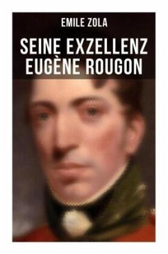 Seine Exzellenz Eugène Rougon - Zola, Emile