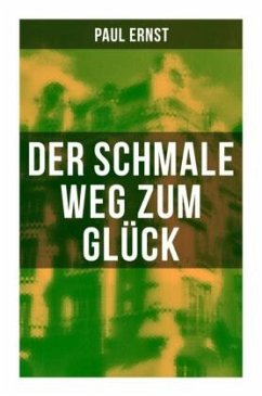 Der schmale Weg zum Glück - Ernst, Paul