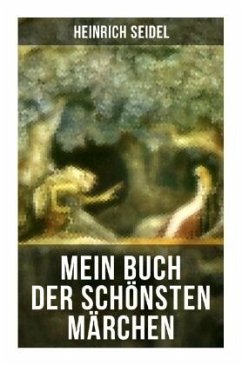 Mein Buch der schönsten Märchen - Seidel, Heinrich